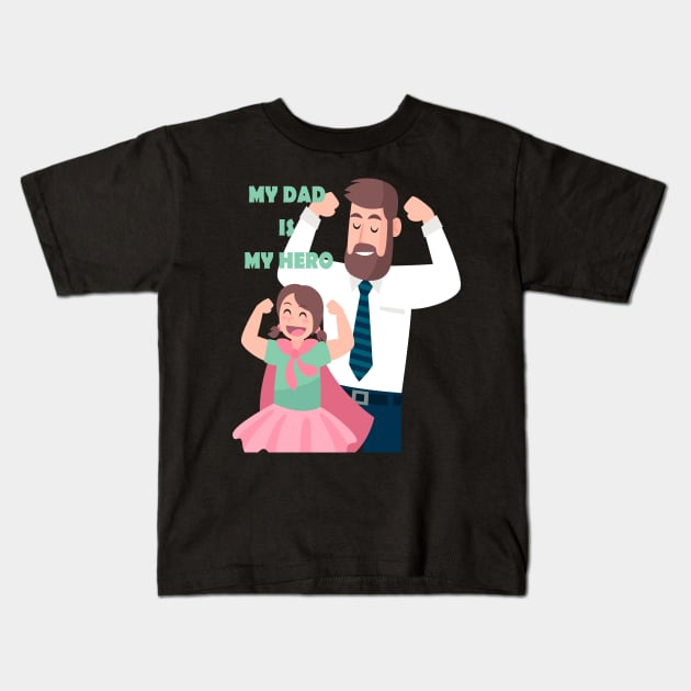 MY DAD is mY hero Kids T-Shirt by sineyas